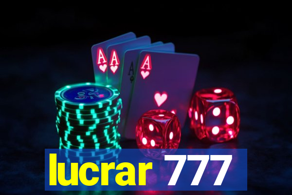 lucrar 777